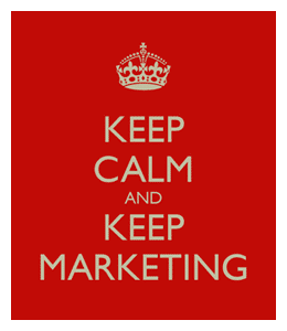 Keep Calm and Keep Marketing